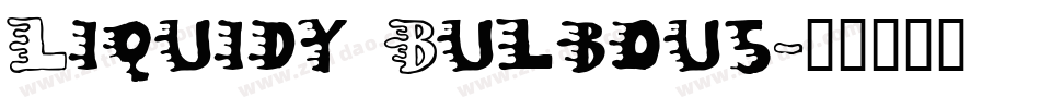 Liquidy Bulbous字体转换